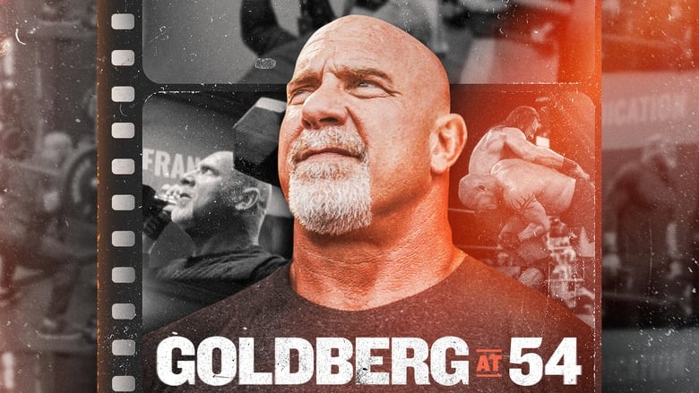 watch Goldberg at 54 now