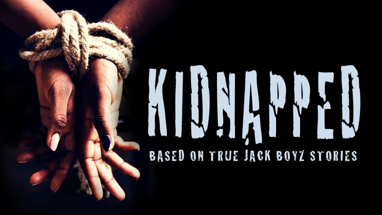 Kidnapped: Based On True Jack Boyz Stories movie poster