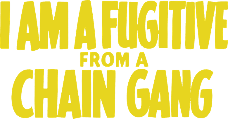 I Am a Fugitive from a Chain Gang