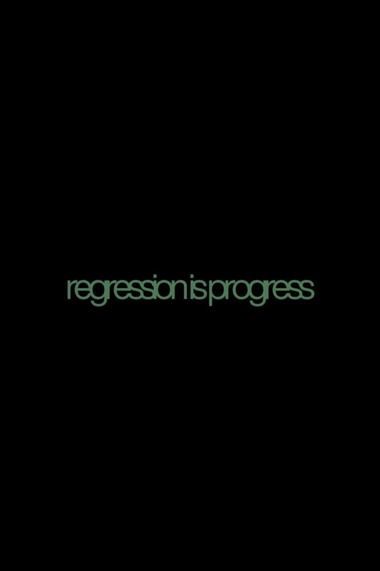 Regression is Progress