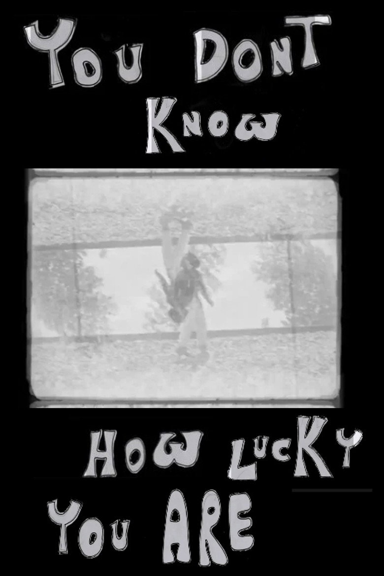 Imatge de YOU DON'T KNOW HOW LUCKY YOU ARE