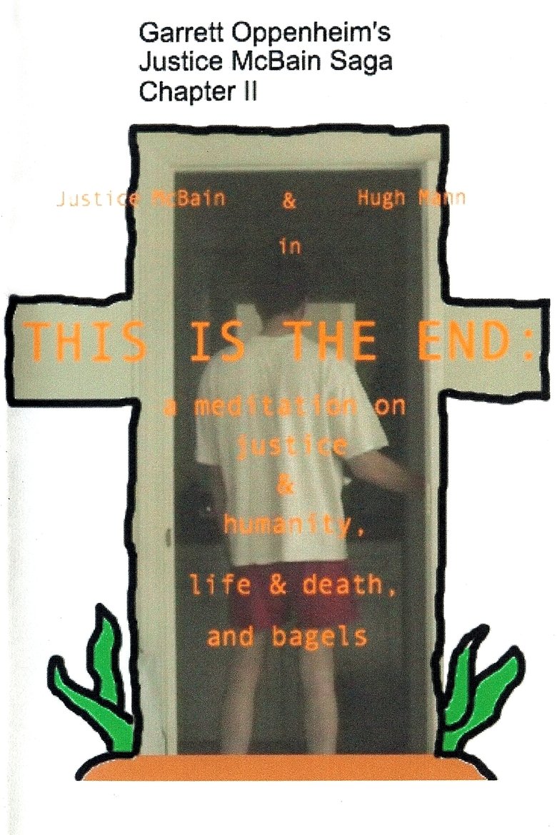 This Is the End: A Meditation on Justice & Humanity, Life & Death, and Bagels (2009)