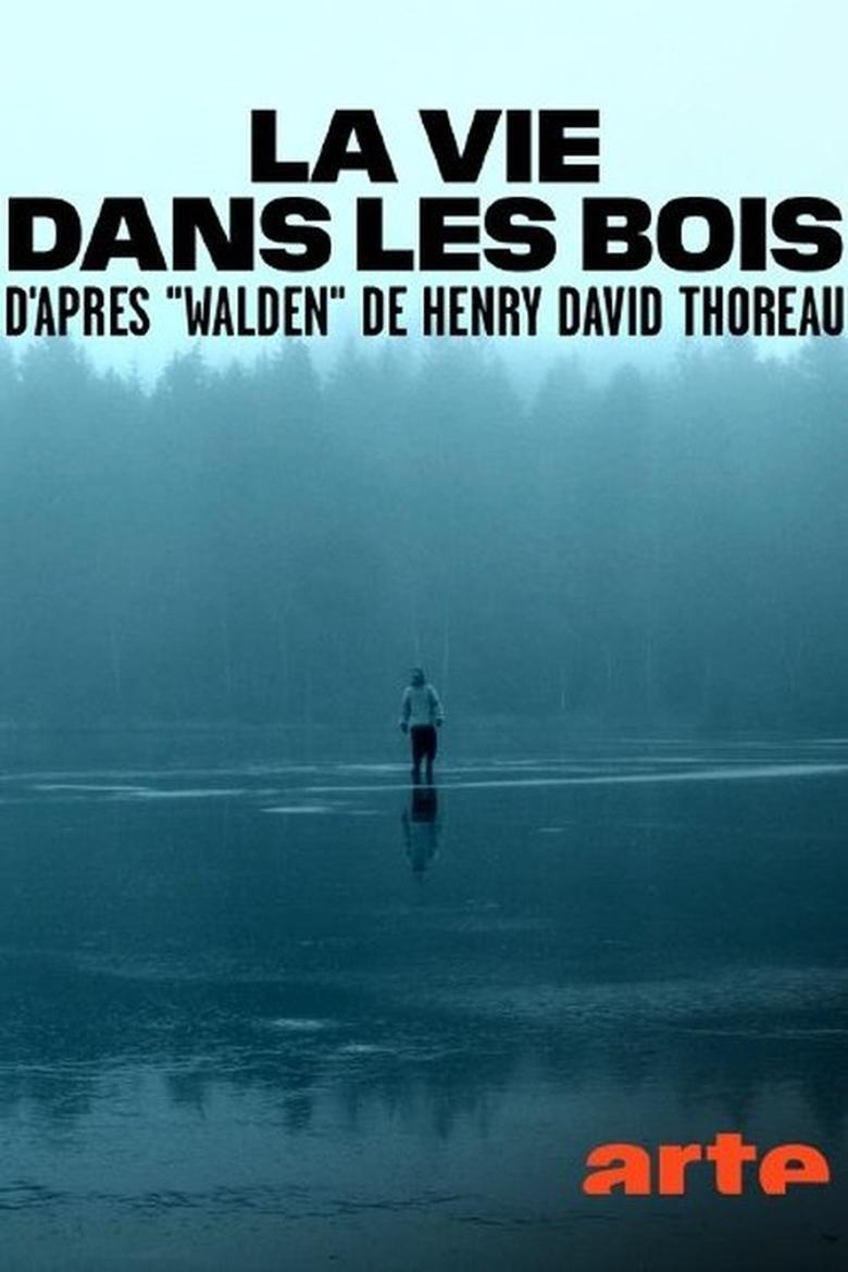 La vie dans les bois - D'après "Walden" de Henry David Thoreau main poster