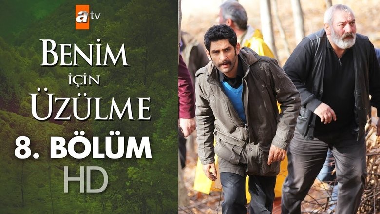Still image for Benim İçin Üzülme season 1 episode 8: Episode 8 Still image for Benim İçin Üzülme season 1 episode 8: Episode 8