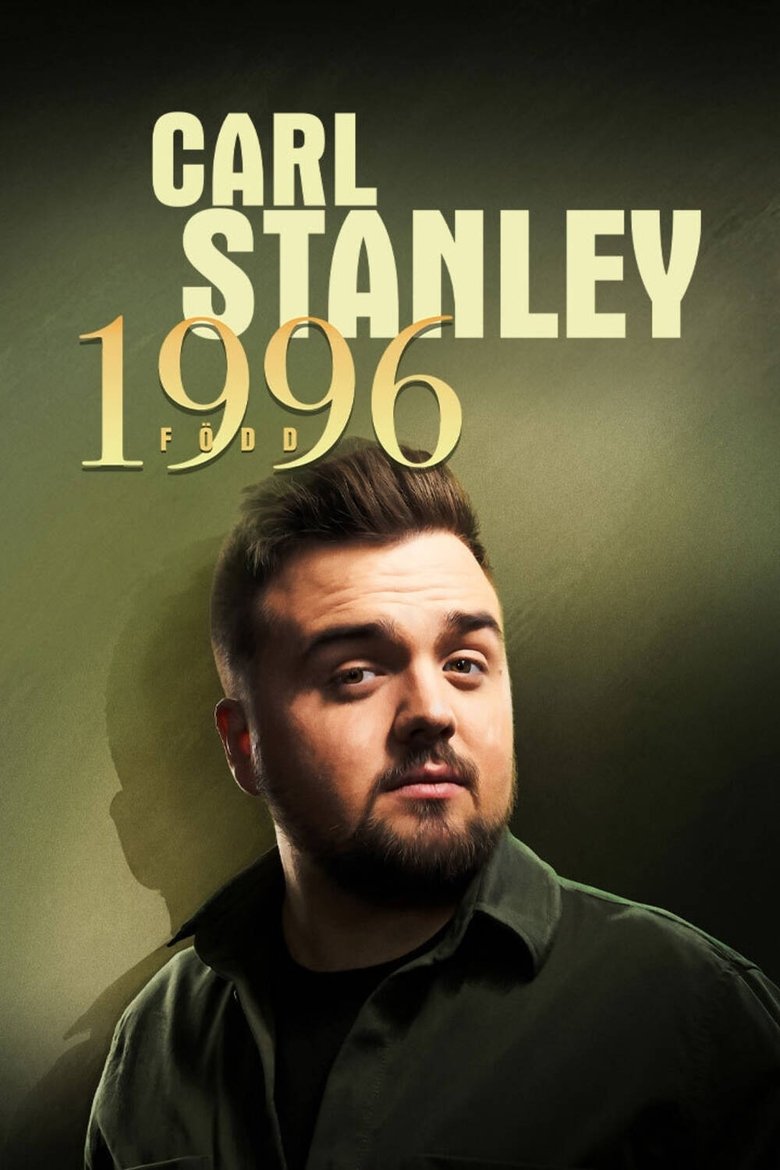 Carl Stanley: Född 1996 main poster