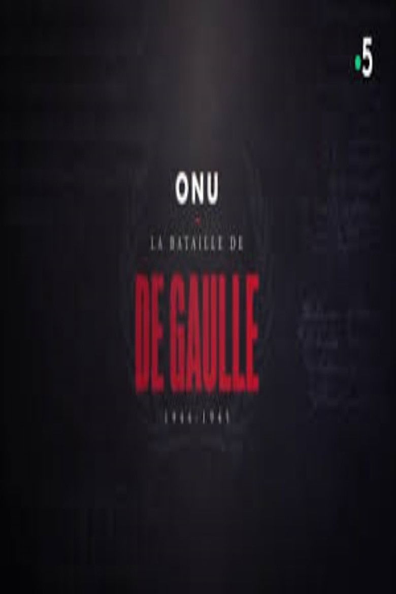Imatge de ONU : la bataille de De Gaulle, 1944-1945