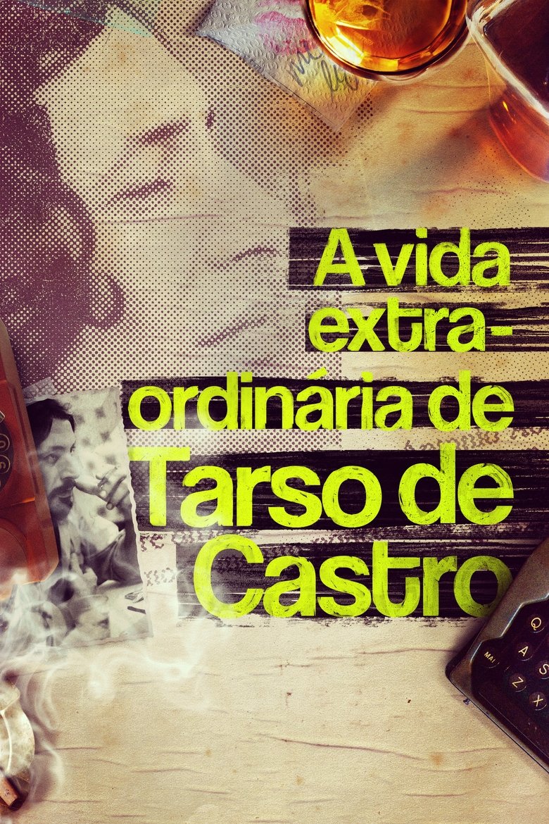 A Vida Extra-Ordinária de Tarso de Castro main poster