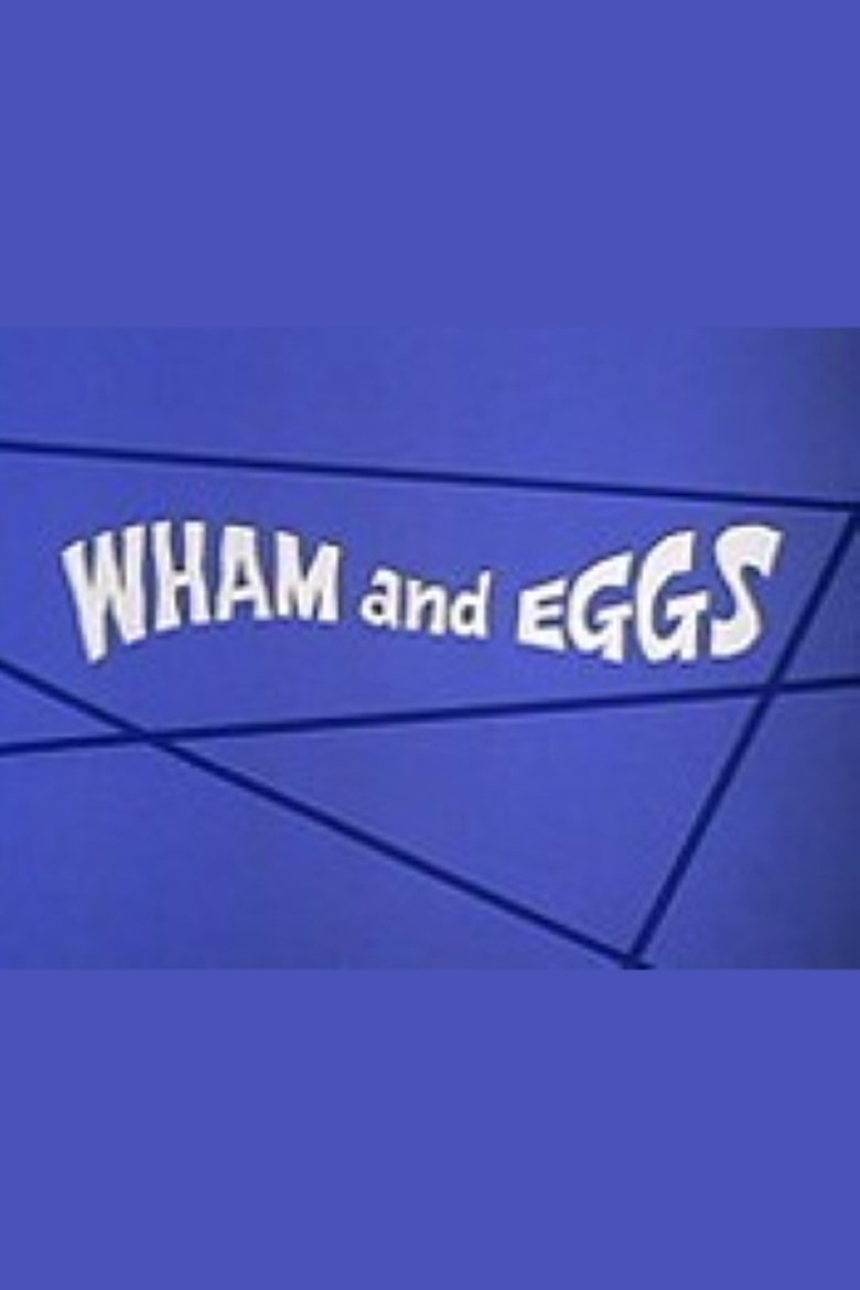 Wham and Eggs main poster