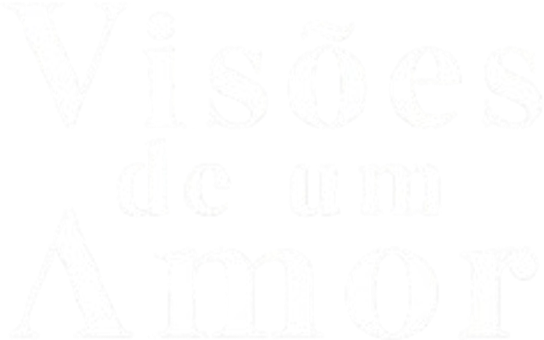 Visões de um Amor