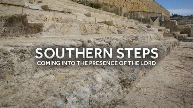 Still image for Bible Land Passages season 1 episode 7: The Southern Steps: Coming into the Presence of the Lord Still image for Bible Land Passages season 1 episode 7: The Southern Steps: Coming into the Presence of the Lord