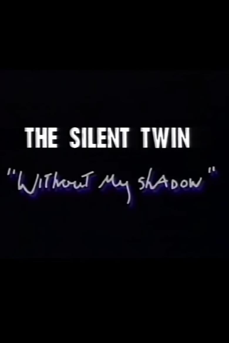 Silent Twin: Without My Shadow