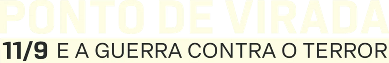 Ponto de Virada: 11/9 e a Guerra contra o Terror