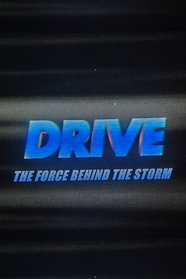 Drive: The Force Behind The Storm