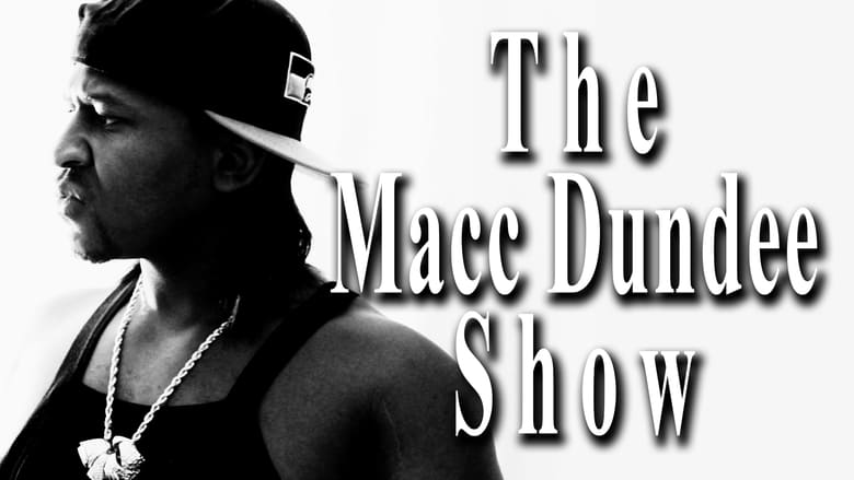 The Macc Dundee Show