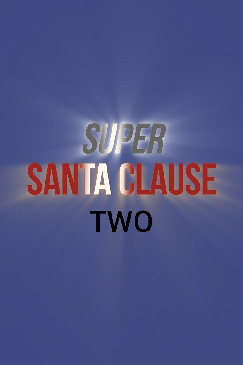 Super Santa Claus: Two (Working Title)