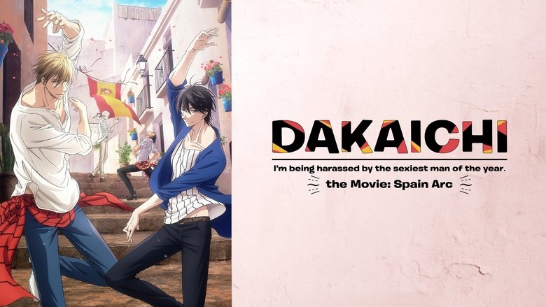 DAKAICHI - I'm being harassed by the sexiest man of the year - the Movie: Spain Arc (2021)