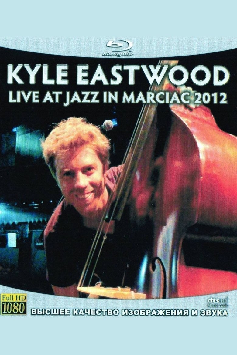 Kyle Eastwood - Live at Jazz in Marciac 2012 main poster