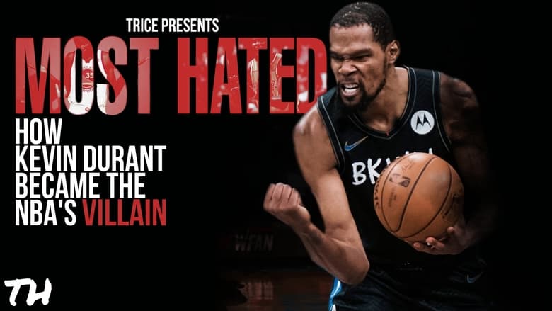 Most Hated: How Kevin Durant Became the NBA’s Villain