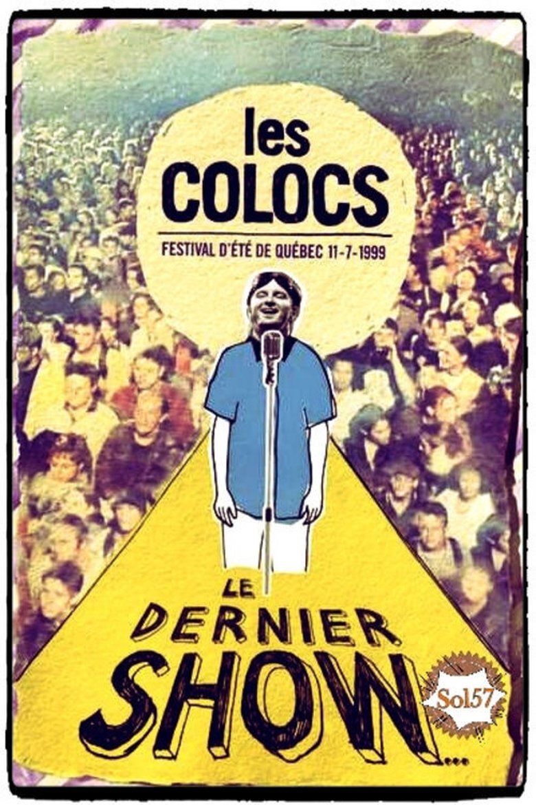Les Colocs : Festival d'été de Québec 11-7-1999 - Le dernier show main poster