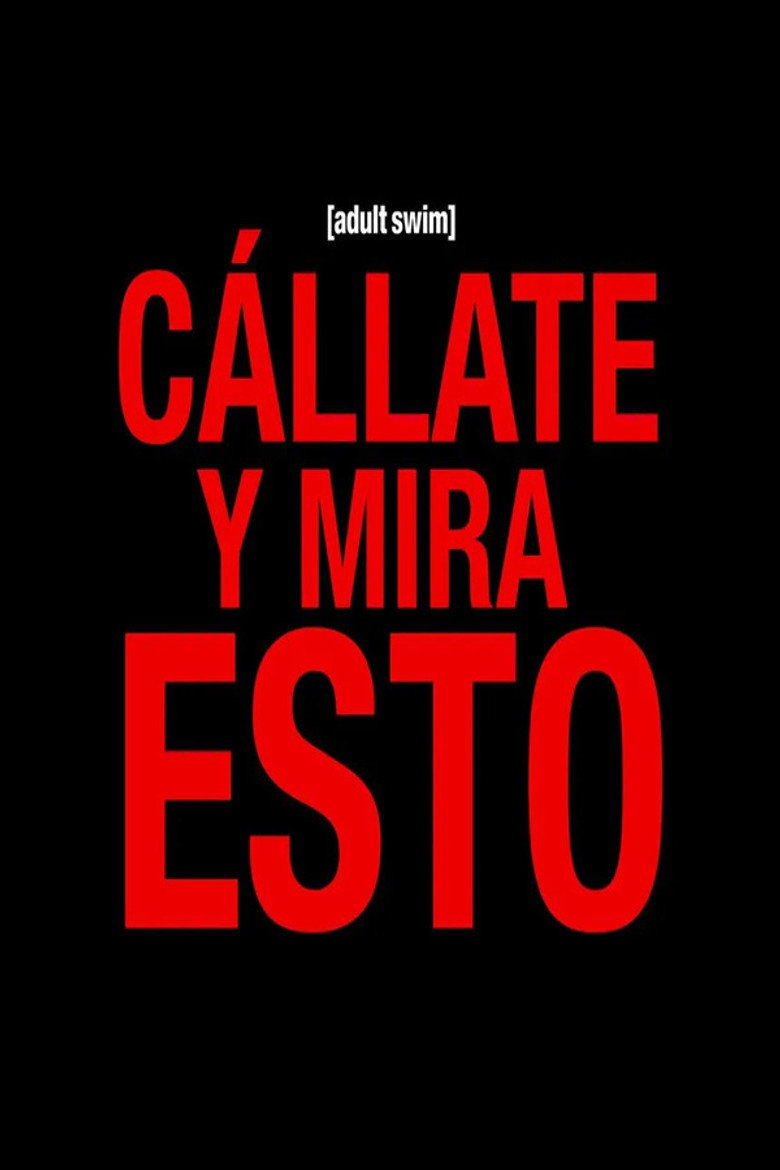 Official poster for Cállate y mira esto