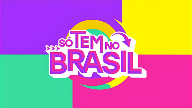 Só Tem no Brasil