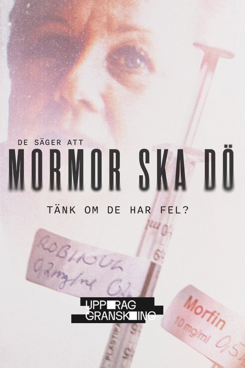 Official poster for Uppdrag Granskning: Mormor ska Dö