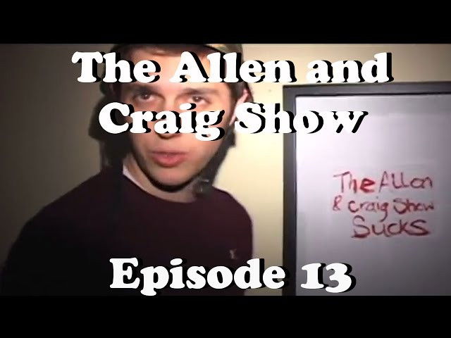 Still image for The Allen and Craig Show season 1 episode 14: Episode 13 Still image for The Allen and Craig Show season 1 episode 14: Episode 13