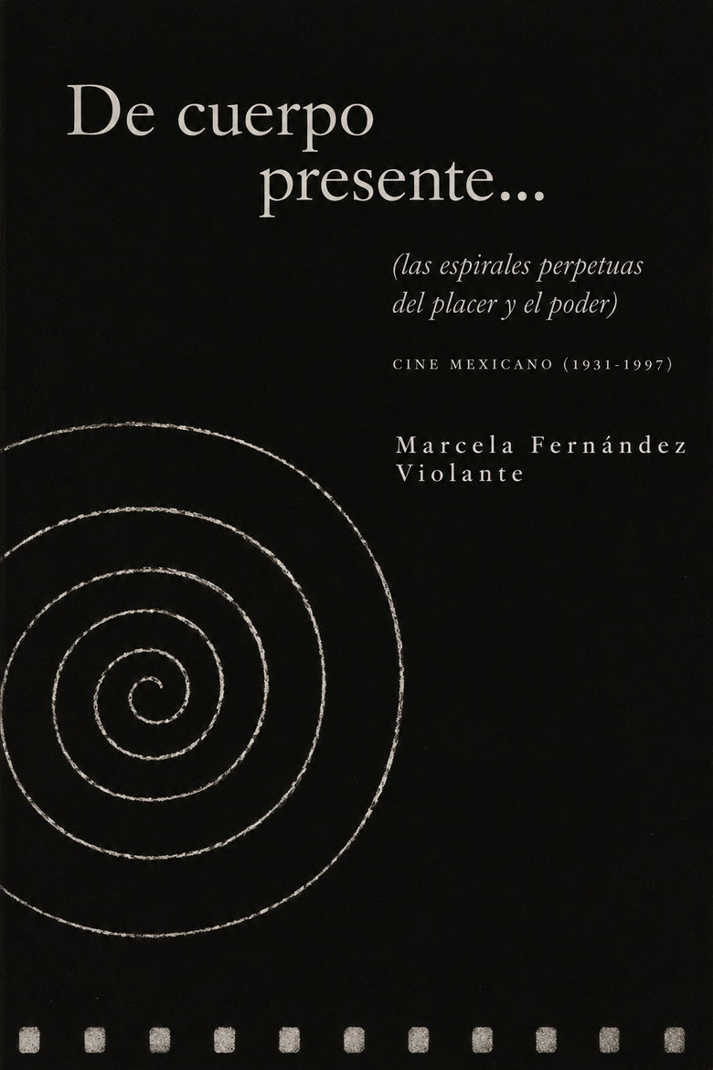 Affiche de DE CUERPO PRESENTE (LAS ESPIRALES PERPETUAS DEL PLACER Y EL PODER)