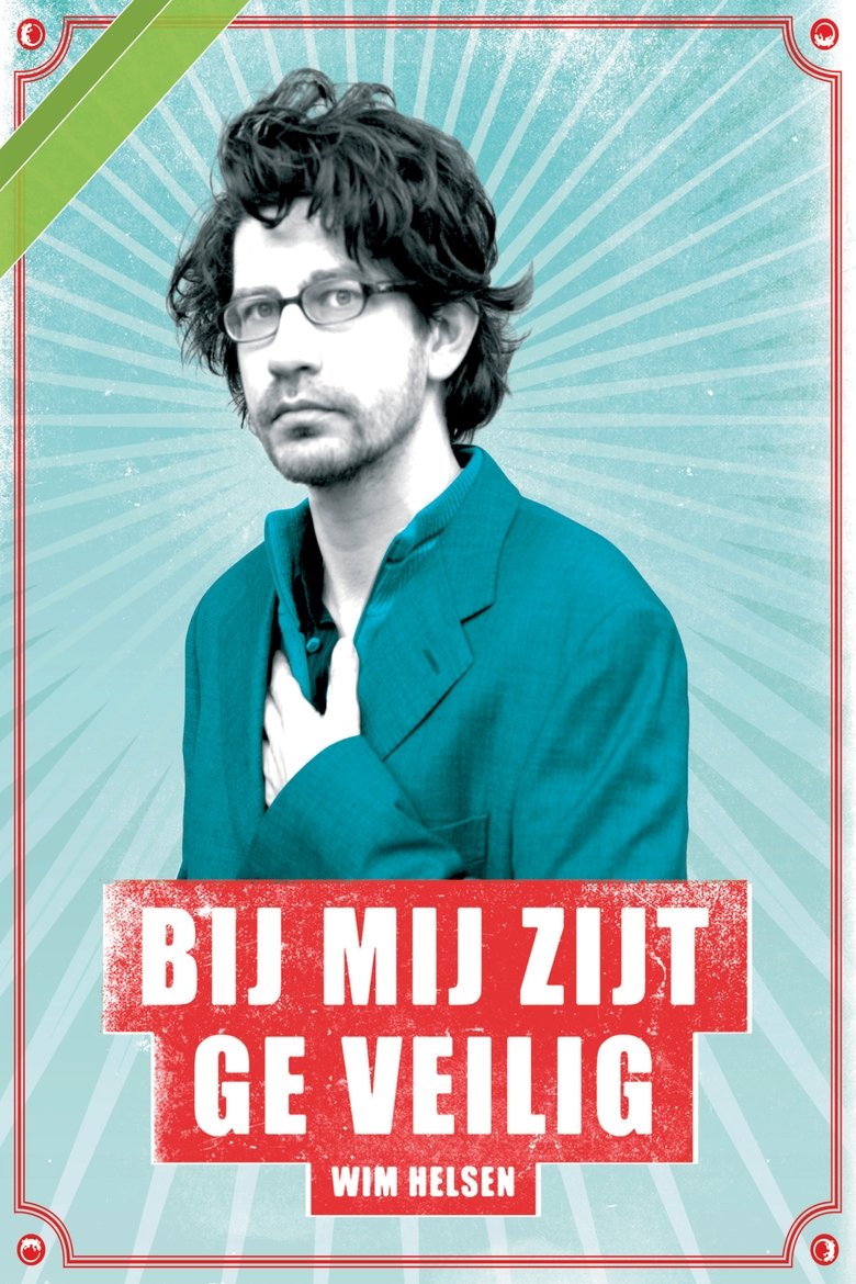 Wim Helsen: Bij Mij Zijt Ge Veilig main poster