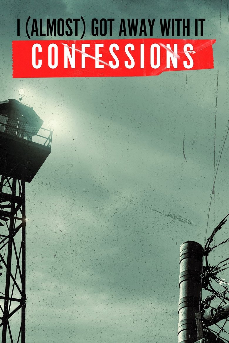 I (Almost) Got Away With It: Confessions poster