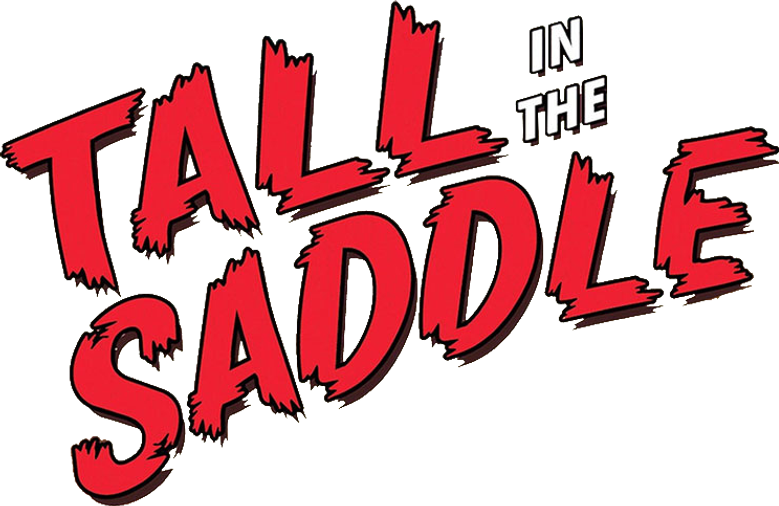 Tall in the Saddle
