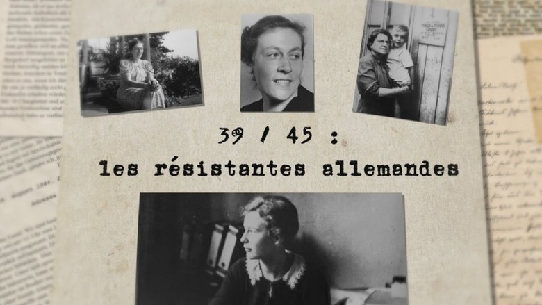39-45 Les résistantes allemandes movie poster