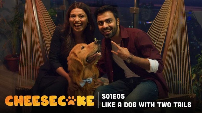 Still image for Cheesecake season 1 episode 5: Like a Dog with Two Tails Still image for Cheesecake season 1 episode 5: Like a Dog with Two Tails