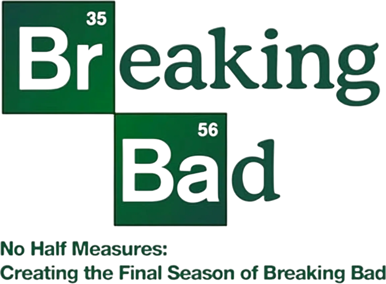 No Half Measures: Creating the Final Season of Breaking Bad
