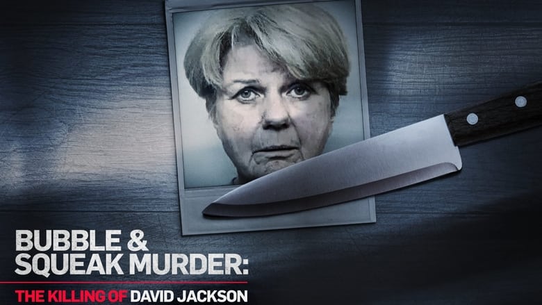 Bubble & Squeak Murder: The Killing of David Jackson