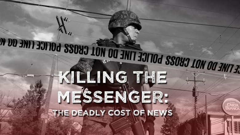 Killing the Messenger: The Deadly Cost of News