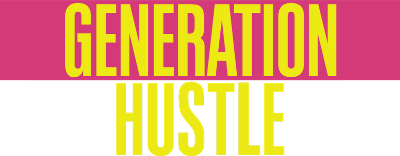 Generation Hustle