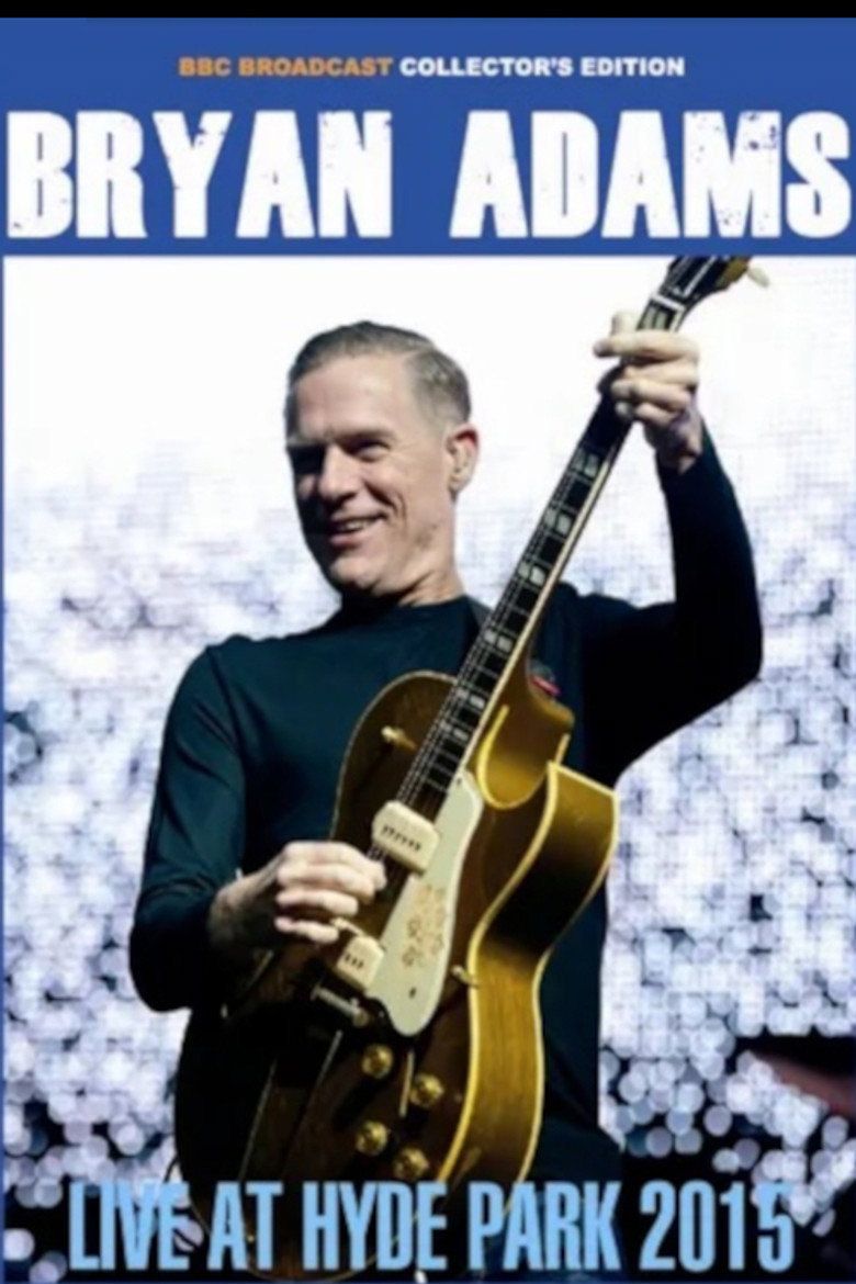 Bryan Adams - Radio 2 Live in Hyde Park 2015