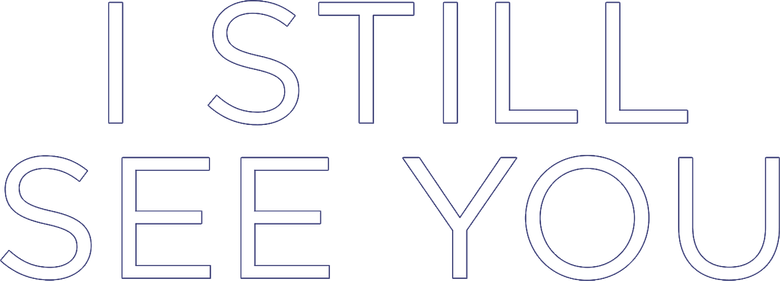 I Still See You