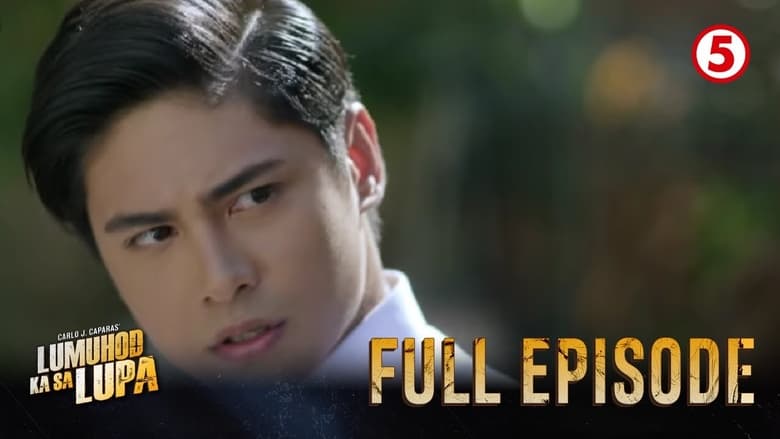 Still image for Lumuhod Ka Sa Lupa season 1 episode 20: Episode 20 Still image for Lumuhod Ka Sa Lupa season 1 episode 20: Episode 20