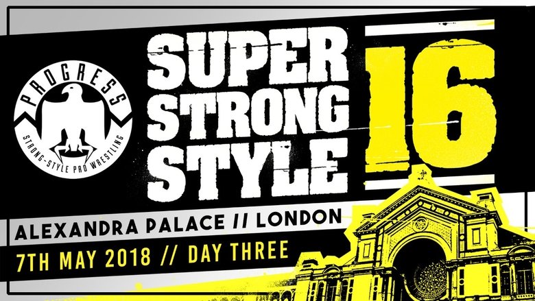 PROGRESS Chapter 68: Super Strong Style 16 - Day 3 movie poster