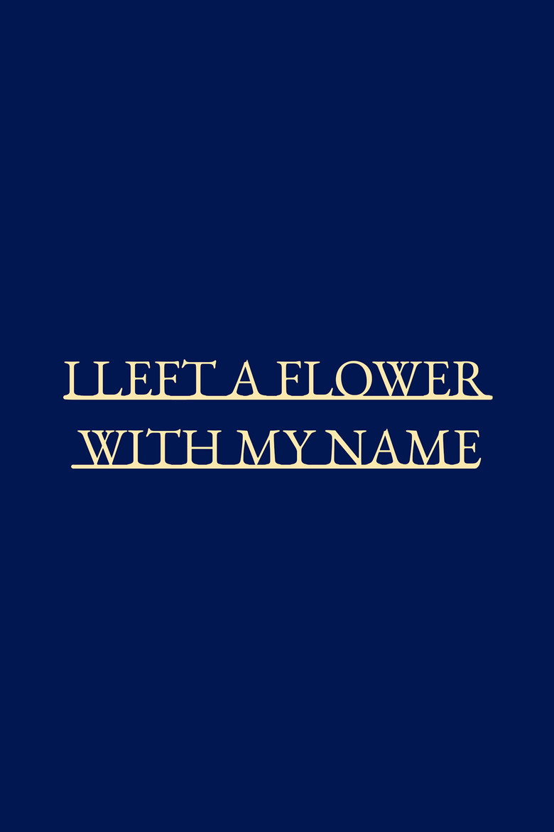 I left a flower with my name poster
