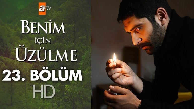 Still image for Benim İçin Üzülme season 1 episode 23: Episode 23 Still image for Benim İçin Üzülme season 1 episode 23: Episode 23