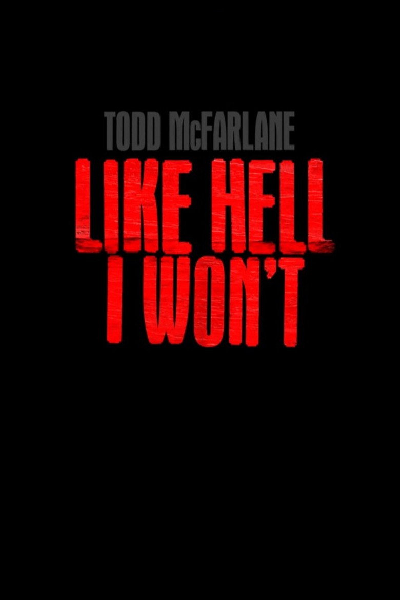Todd McFarlane: Like Hell I Won't — image 2