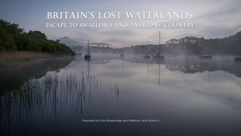 Britain's Lost Waterlands: Escape to Swallows and Amazons Country movie poster