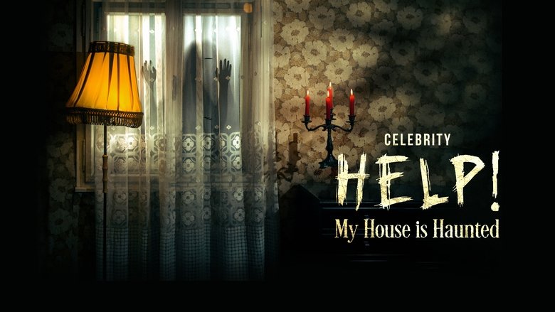 Celebrity Help! My House Is Haunted (2022)