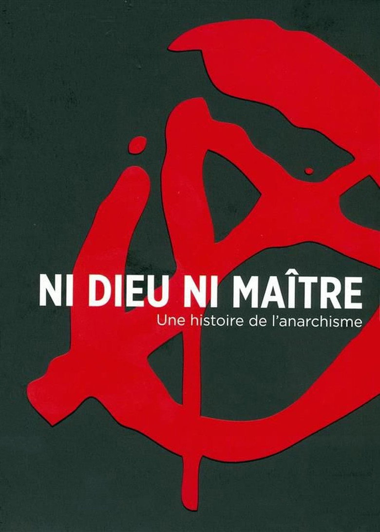 Affiche de NI DIEU NI MAÎTRE, UNE HISTOIRE DE L'ANARCHISME