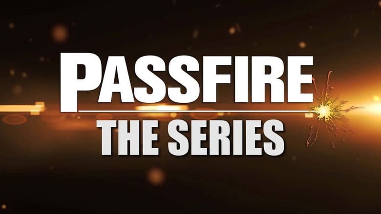 Passfire%3A+The+Series