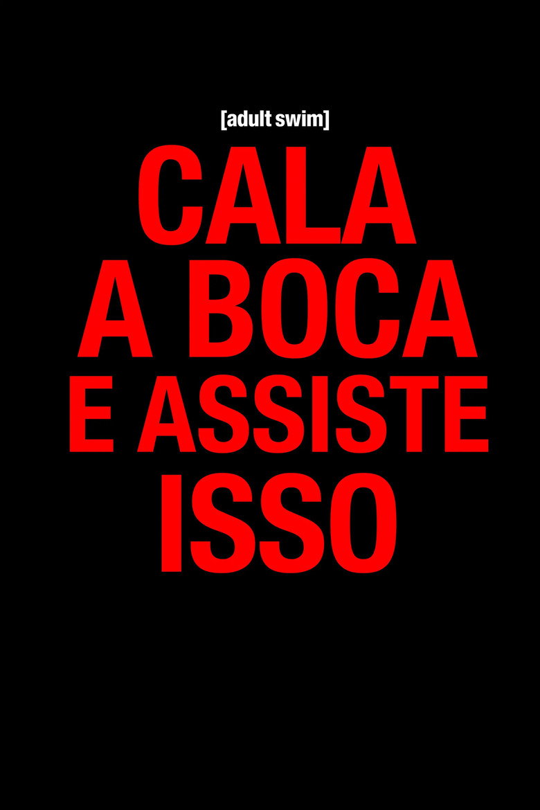 Cala a Boca e Assiste Isso