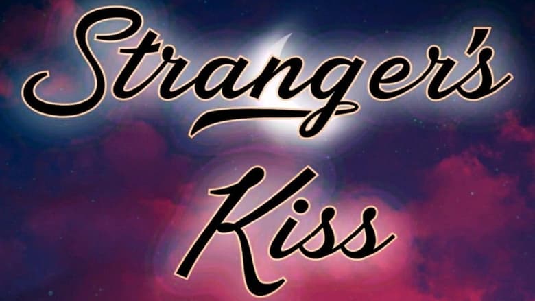 Stranger%E2%80%99s+Kiss%3A+The+Series